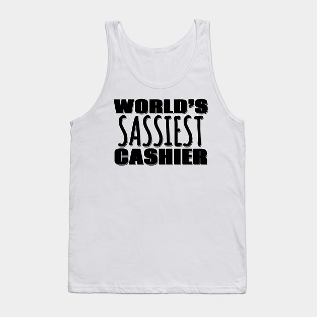 World's Sassiest Cashier Tank Top by Mookle